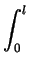 $\displaystyle \int_{0}^{l}$