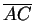 $ \overline{AC}$
