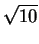 $\displaystyle \sqrt{10}$