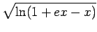 $\displaystyle \sqrt{{\ln(1+ex-x)}}$