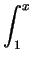 $\displaystyle \int_{1}^{x}$