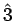 $ \hat{{3}}$