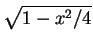 $\displaystyle \sqrt{1 - x^2/4}$