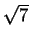 $ \sqrt{7}$